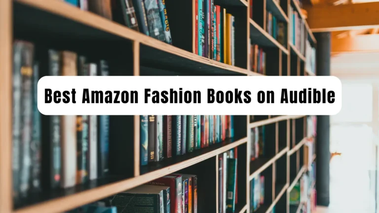 Best Amazon Fashion Books on Audible blog
